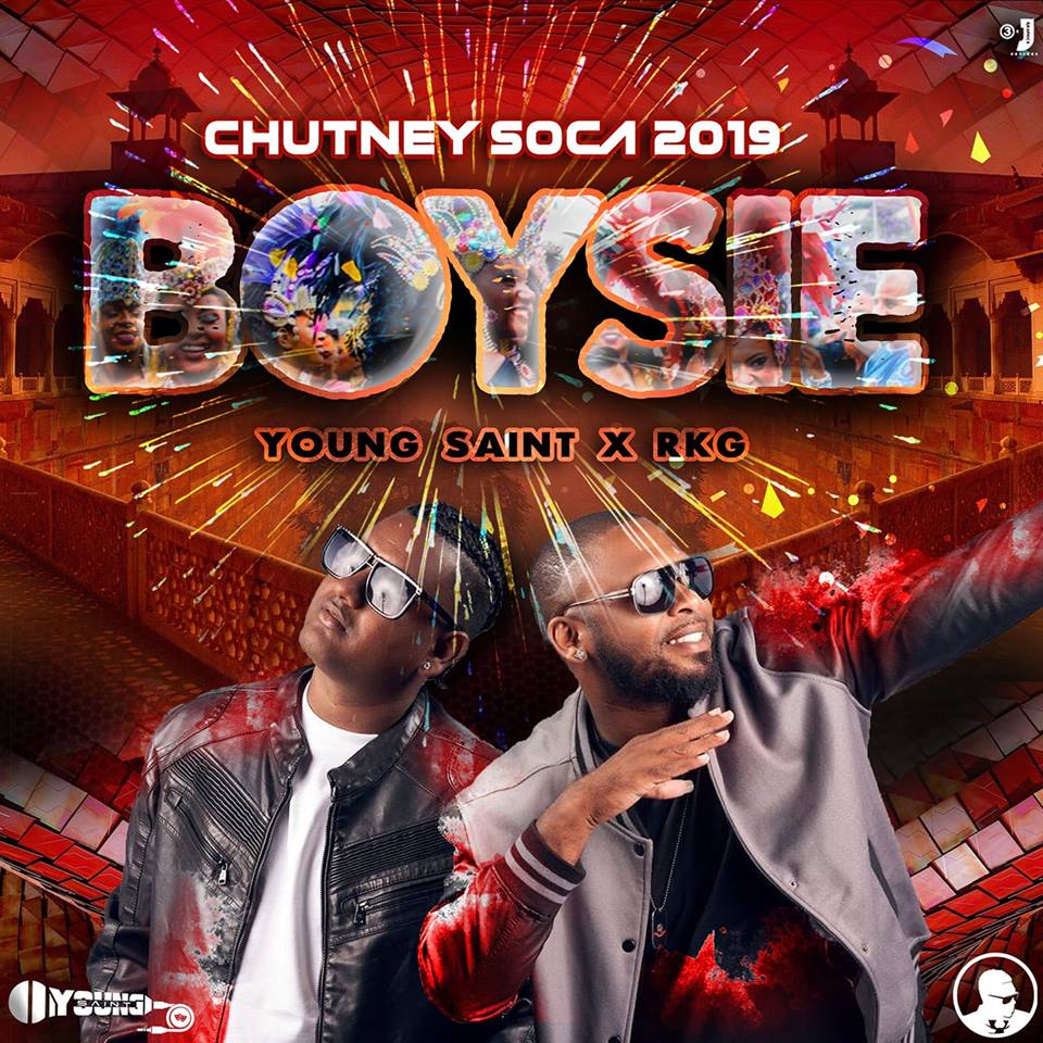 Boysie By Young Saint & Rkg (2019 Chutney Soca)